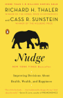 Nudge: Improving Decisions About Health, Wealth, and Happiness By Richard H. Thaler, Cass R. Sunstein Cover Image