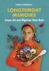 Longthroat Memoirs: Soups, Sex and Nigerian Taste Buds Cover Image