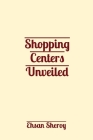 Shopping Centers Unveiled Cover Image