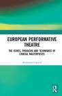 European Performative Theatre: The Issues, Problems and Techniques of Crucial Masterpieces Cover Image