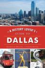 A History Lover's Guide to Dallas Cover Image
