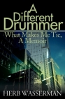 A Different Drummer: What Makes Me Tic, a Memoir Cover Image