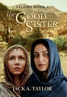 The Good Sister By Jack A. Taylor Cover Image