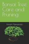 Bonsai Tree Care and Pruning Cover Image