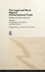 The Legal and Moral Aspects of International Trade: Freedom and Trade: Volume Three (Routledge Studies in the Modern World Economy) Cover Image