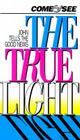 Come and See the True Light-CEV: John Tells the Good News Cover Image