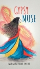 Gypsy Muse By Norman Bruce Ayers, Andrea Ayers-Esplen (Illustrator), Stella Esplen (Illustrator) Cover Image