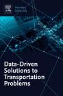 Data-Driven Solutions to Transportation Problems By Yinhai Wang, Ziqiang Zeng Cover Image