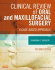 Clinical Review of Oral and Maxillofacial Surgery: A Case-Based Approach Cover Image