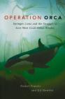 Operation Orca: Springer, Luna and the Struggle to Save West Coast Killer Whales By Daniel Francis, Gill Hewlett Cover Image