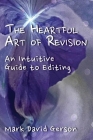 The Heartful Art of Revision: An Intuitive Guide to Editing Cover Image