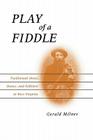Play of a Fiddle: Traditional Music, Dance, and Folklore in West Virginia Cover Image