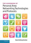 The Handbook of Personal Area Networking Technologies and Protocols By Dean Anthony Gratton Cover Image
