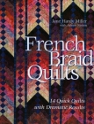French Braid Quilts: 14 Quick Quilts with Dramatic Results By Jane Hardy, Arlene Netten (With) Cover Image