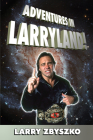 Adventures in Larryland! By Larry Zbyszko Cover Image