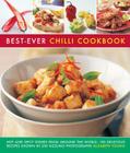 Best-Ever Chilli Cookbook: Hot and Spicy Dishes from Around the World: 150 Delicious Recipes Shown in 250 Sizzling Photographs By Elizabeth Young Cover Image