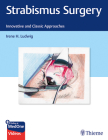 Strabismus Surgery: Innovative and Classic Approaches Cover Image