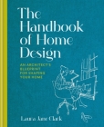 The Handbook of Home Design: An Architect’s Blueprint for Shaping your Home Cover Image