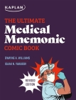 The Ultimate Medical Mnemonic Comic Book: 150+ Cartoons and Jokes for Memorizing Medical Concepts (Kaplan Test Prep) Cover Image