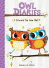 Eva and the New Owl: #4 (Owl Diaries) By Rebecca Elliott, Rebecca Elliott (Illustrator) Cover Image