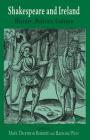 Shakespeare and Ireland: History, Politics, Culture By Mark Thornton Burnett (Editor), Ramona Wray (Editor) Cover Image