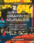 GRAFFITI e MURALES #3: Foto album per gli amanti della Street art - Volume n.3 By Ricky Stonasses Cover Image