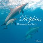 Dolphins, Messengers of Love By Ocean Cover Image