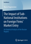 The Impact of Sub-National Institutions on Foreign Firms´ Market Entry: An Empirical Analysis of the Russian Regions (Bestmasters) By Maren Hagemeister Cover Image