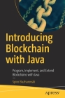 Introducing Blockchain with Java: Program, Implement, and Extend Blockchains with Java Cover Image