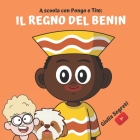 A scuola con PONGO e TIM: IL REGNO DEL BENIN Collana libri per bambini 5-12 anni: Ediz. a colori Cover Image