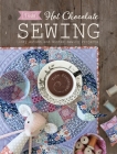 Tilda Hot Chocolate Sewing: Cozy Autumn and Winter Sewing Projects By Tone Finnanger Cover Image
