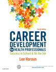 Career Development for Health Professionals: Success in School & on the Job By Lee Haroun Cover Image