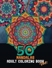 50 Mandalas adult coloring book Vol.1: large coloring pages for relaxation and stress relief to get rid of bad vibes By Rilassati E. Colora Cover Image