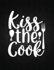 Kiss the cook: Recipe Notebook to Write In Favorite Recipes - Best Gift for your MOM - Cookbook For Writing Recipes - Recipes and Not By Recipe Journal Cover Image