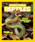 National Geographic Kids Everything Reptiles: Snap Up All the Photos, Facts, and Fun By Blake Hoena Cover Image
