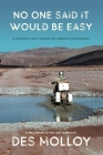 No One Said It Would Be Easy: A youthful folly across the Americas on old bikes Cover Image