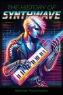 The History of Synthwave (Pocket Edition) Cover Image