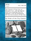 The Charter of the City of Newport, R. I., and the Special State Laws Relating Thereto, Together with the Ordinances for the Government of the City. By By Order of the City Council (Created by) Cover Image