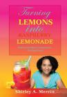 Turning Lemons Into Raspberry Lemonade: Making The Worst Experiences The Best Ever! Cover Image