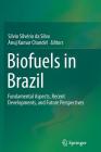 Biofuels in Brazil: Fundamental Aspects, Recent Developments, and Future Perspectives By Silvio Silvério Da Silva (Editor), Anuj Kumar Chandel (Editor) Cover Image