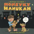 Honeyky Hanukah By Woody Guthrie, Dave Horowitz (Illustrator) Cover Image