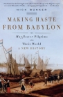 Making Haste from Babylon: The Mayflower Pilgrims and Their World: A New History By Nick Bunker Cover Image