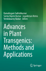 Advances in Plant Transgenics: Methods and Applications By Ramalingam Sathishkumar (Editor), Sarma Rajeev Kumar (Editor), Jagadeesan Hema (Editor) Cover Image