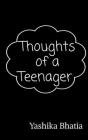 Thoughts of a teenager By Yashika Bhatia Cover Image