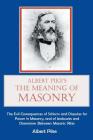 Albert Pike's The Meaning of Masonry By Michael R. Poll (Introduction by), Albert Pike Cover Image