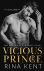 Vicious Prince: An Arranged Marriage Romance By Rina Kent Cover Image