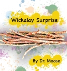 Wickalay Surprise By Moose, Persephone Jayne (Illustrator) Cover Image