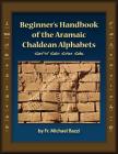 Beginner's Handbook of the Aramaic Chaldean Alphabets Cover Image