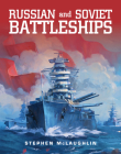 Russian and Soviet Battleships By Stephen McLaughlin Cover Image