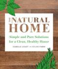 The Natural Home: Simple, Pure Cleaning Solutions and Recipes for a Healthy House Cover Image